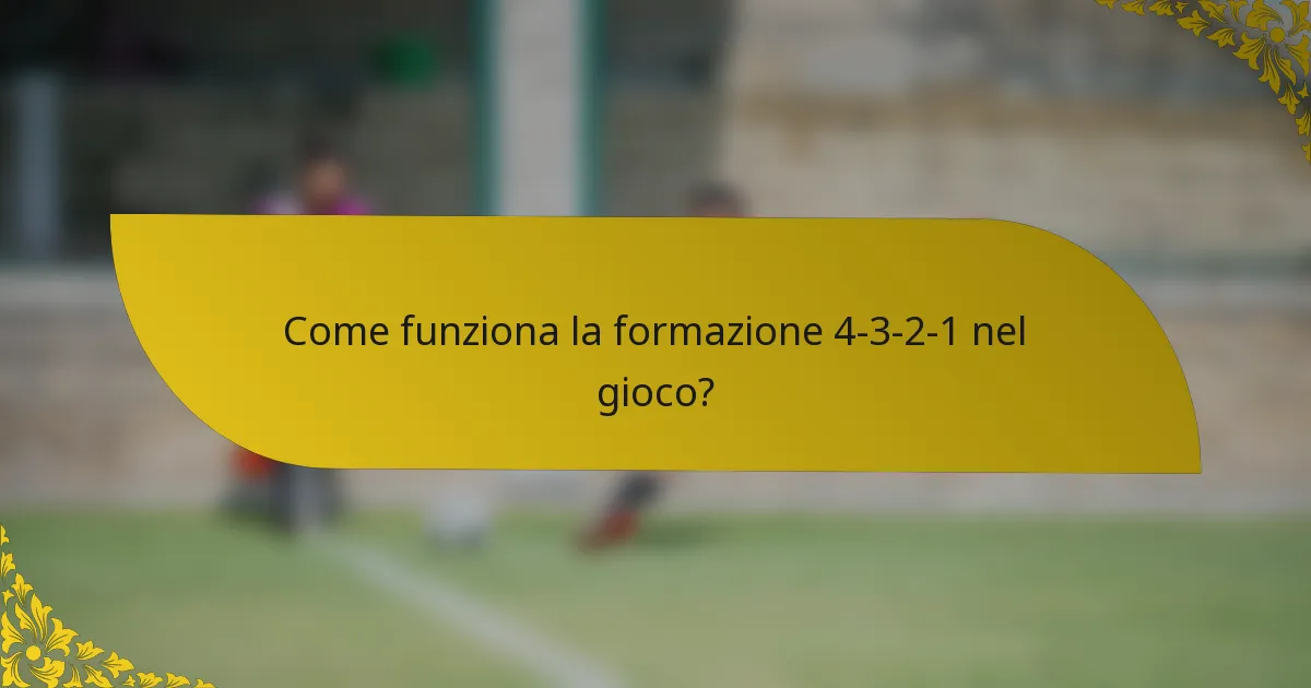 Come funziona la formazione 4-3-2-1 nel gioco?
