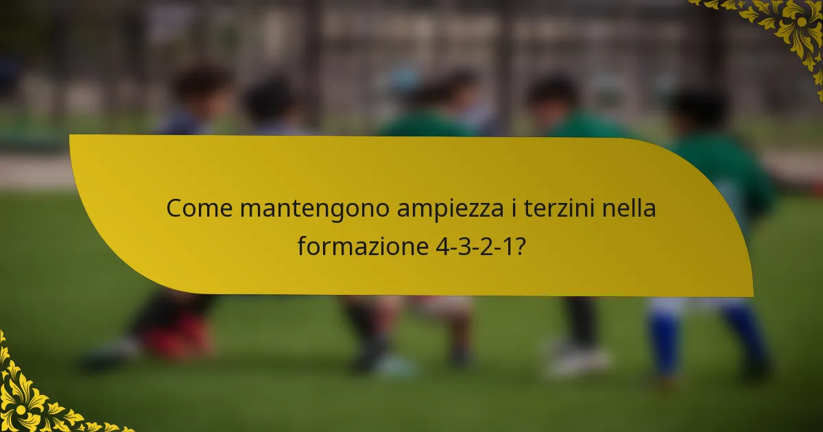 Come mantengono ampiezza i terzini nella formazione 4-3-2-1?