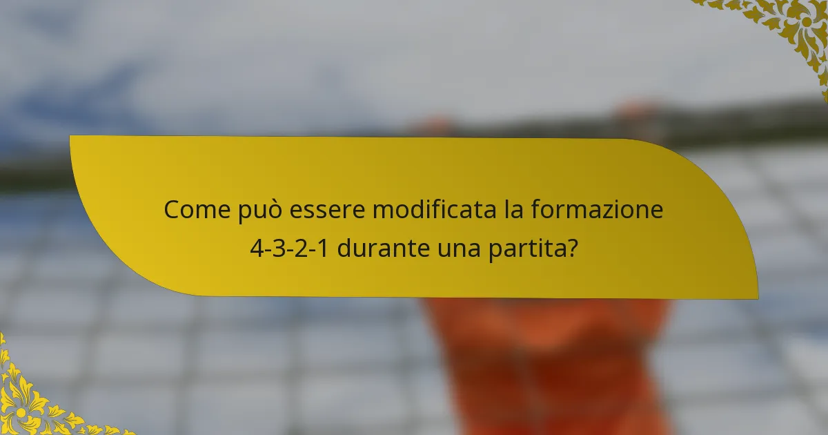Come può essere modificata la formazione 4-3-2-1 durante una partita?
