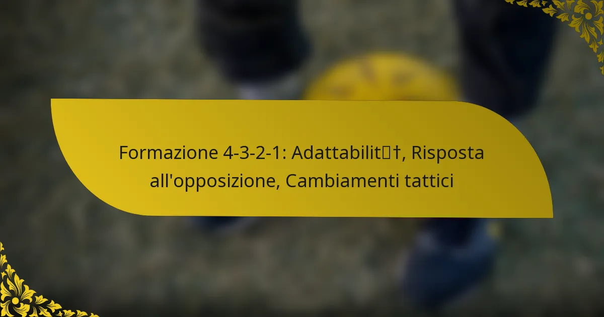 Formazione 4-3-2-1: Adattabilità, Risposta all’opposizione, Cambiamenti tattici
