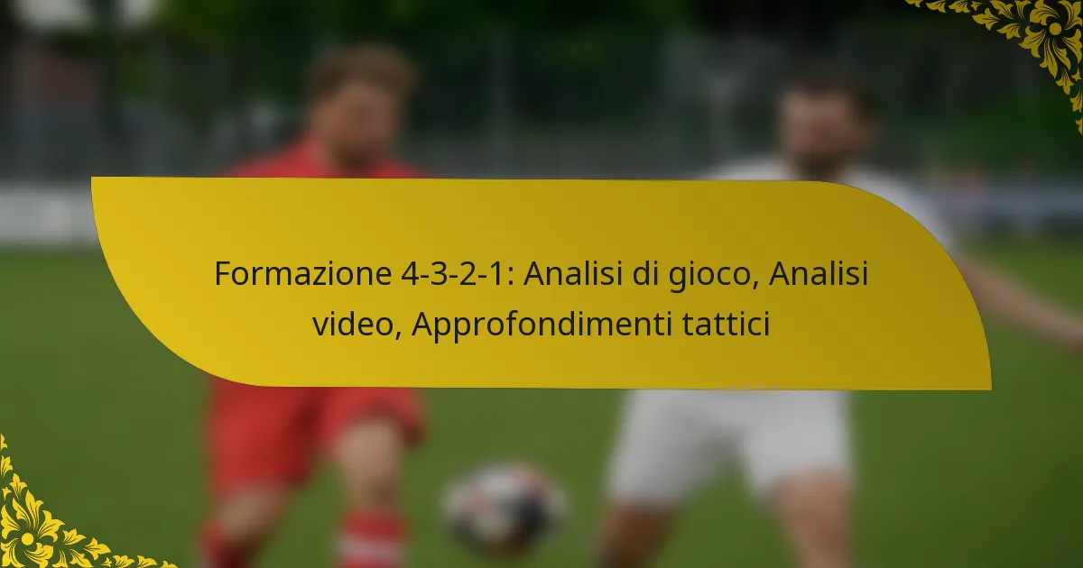 Formazione 4-3-2-1: Analisi di gioco, Analisi video, Approfondimenti tattici