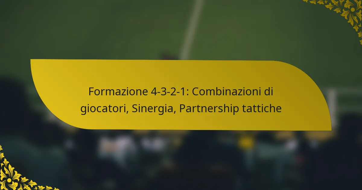 Formazione 4-3-2-1: Combinazioni di giocatori, Sinergia, Partnership tattiche