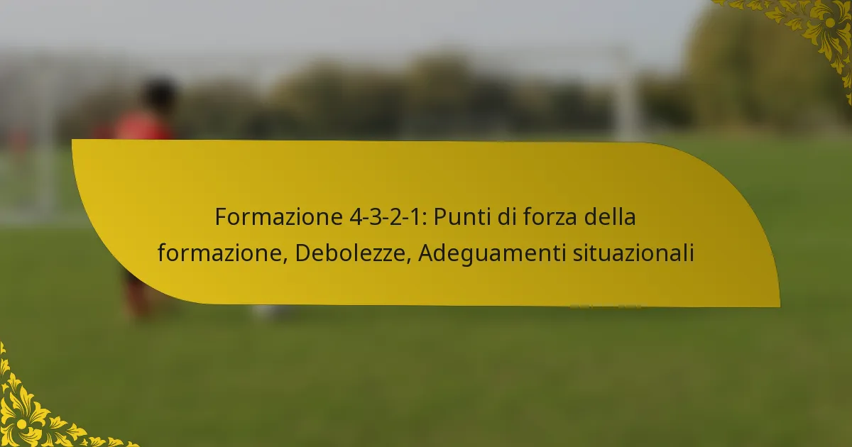 Formazione 4-3-2-1: Punti di forza della formazione, Debolezze, Adeguamenti situazionali