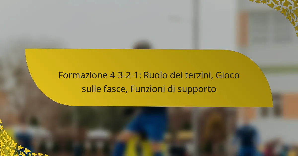 Formazione 4-3-2-1: Ruolo dei terzini, Gioco sulle fasce, Funzioni di supporto
