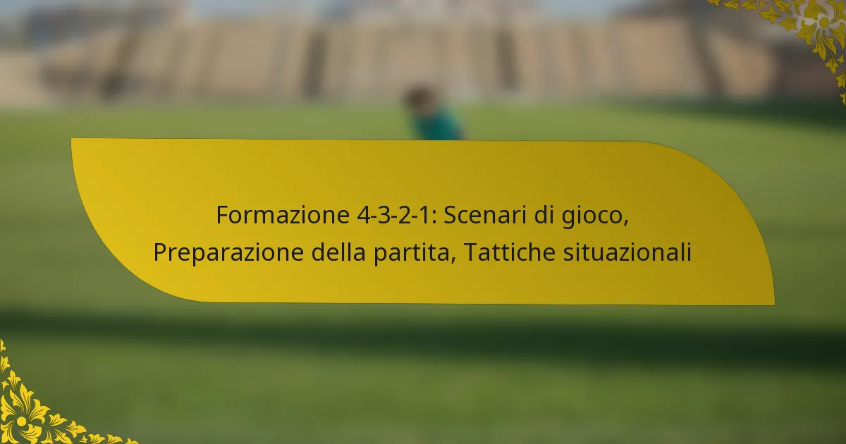 Formazione 4-3-2-1: Scenari di gioco, Preparazione della partita, Tattiche situazionali
