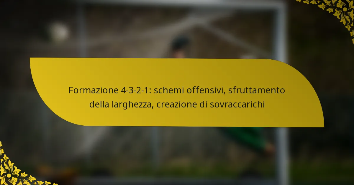 Formazione 4-3-2-1: schemi offensivi, sfruttamento della larghezza, creazione di sovraccarichi