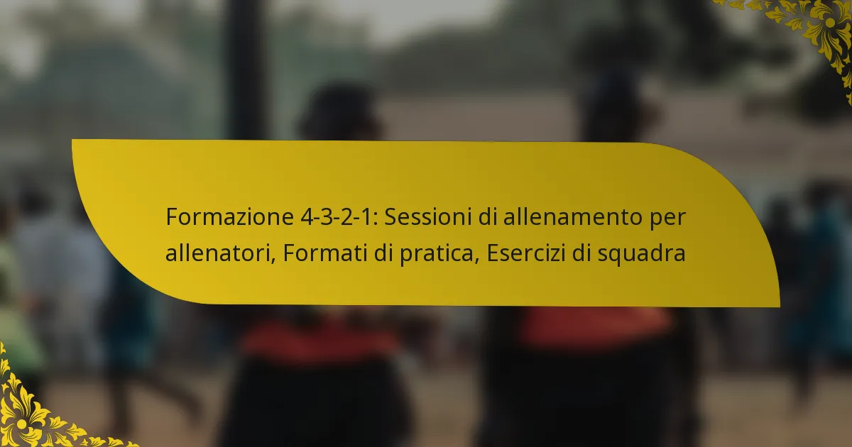 Formazione 4-3-2-1: Sessioni di allenamento per allenatori, Formati di pratica, Esercizi di squadra