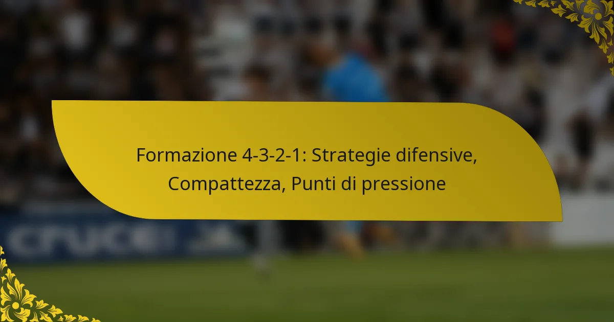 Formazione 4-3-2-1: Strategie difensive, Compattezza, Punti di pressione
