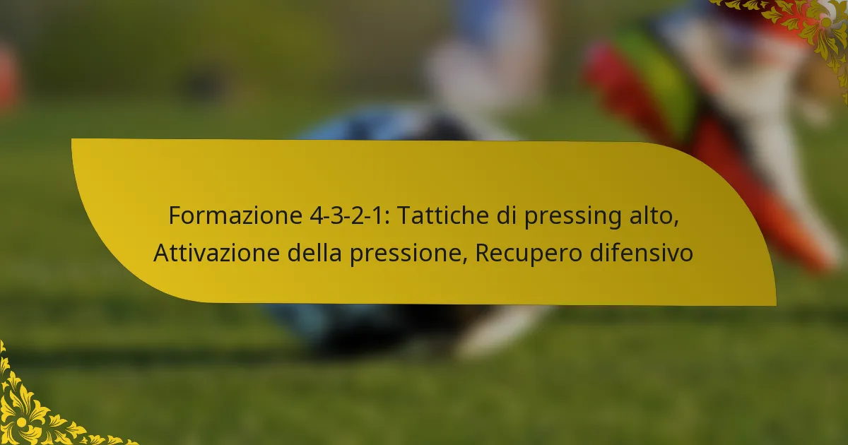 Formazione 4-3-2-1: Tattiche di pressing alto, Attivazione della pressione, Recupero difensivo