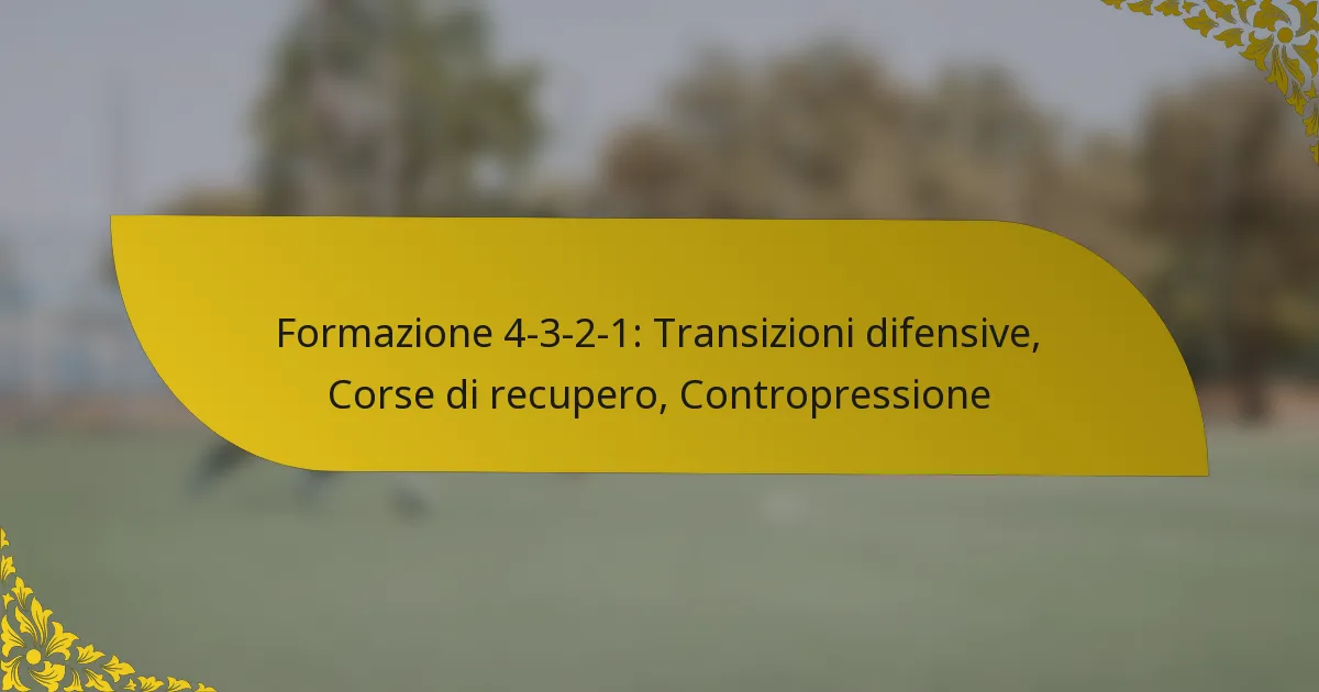Formazione 4-3-2-1: Transizioni difensive, Corse di recupero, Contropressione