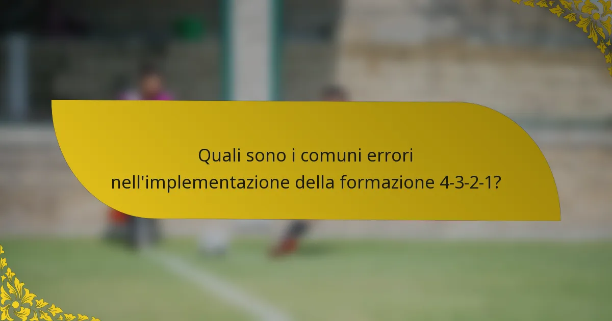 Quali sono i comuni errori nell'implementazione della formazione 4-3-2-1?